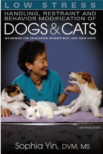 Low Stress Handling Restraint and Behavior Modification of Dogs &amp; Cats