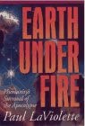 Earth Under Fire: Humanity's Survival of the Apocalypse