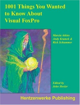 1001 Things You Wanted to Know about Visual FoxPro