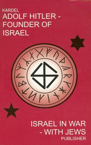 Adolf Hitler - Founder of Israel
