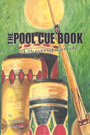 The Pool Cue Book; A Buying Guide