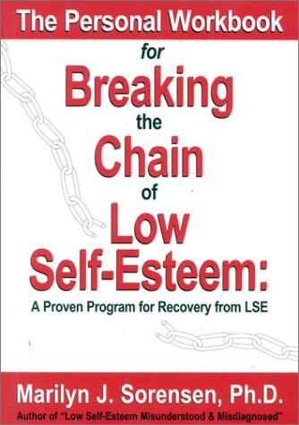 The Personal Workbook for Breaking the Chain of Low Self-Esteem