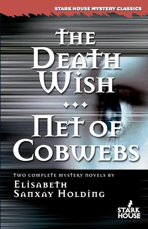 The Death Wish / Net of Cobwebs (Stark House Mystery Classics)