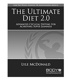 The Ultimate Diet 2.0. Advanced Cyclical Dieting for Achieving Super Leanness.