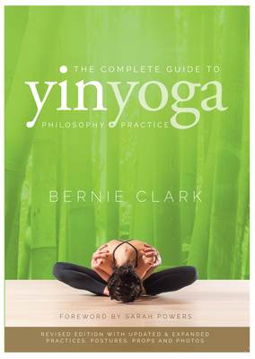 The Complete Guide to Yin Yoga