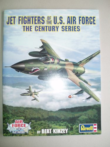 Jet Fighters Of The U. S. Air Force, The Century Series