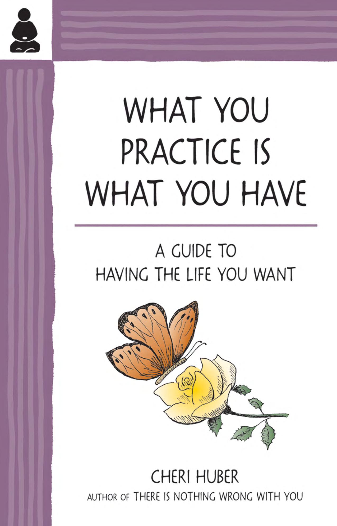 What You Practice Is What You Have