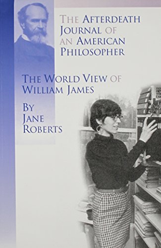 The Afterdeath Journal of an American Philosopher; The World View of William James