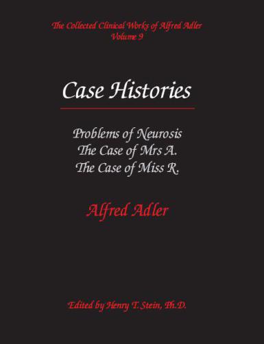 The Collected Clinical Works of Alfred Adler, Vol 9-Case Histories