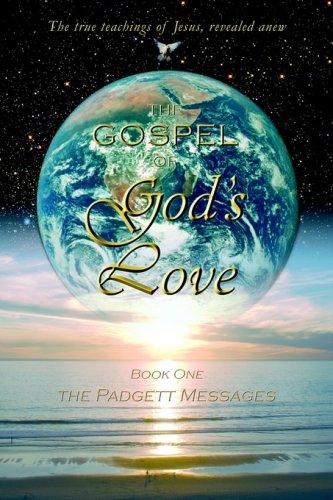 The Gospel of God's Love (The Padgett Messages #1)