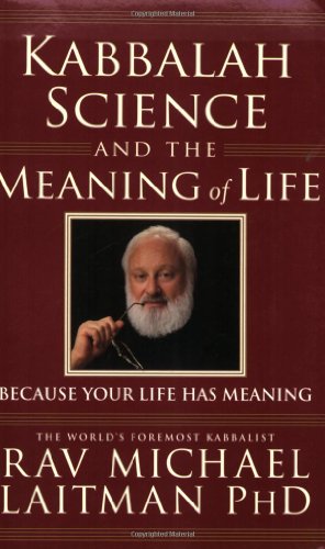 Kabbalah, Science and the Meaning of Life