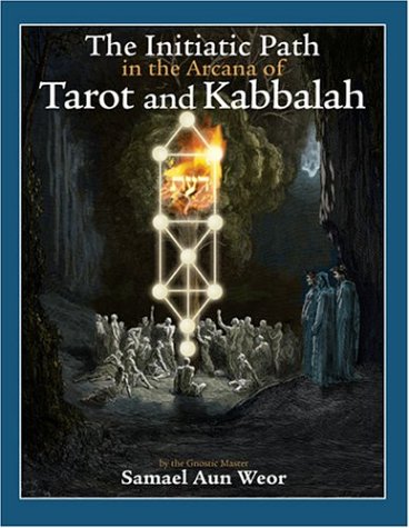 The Initiatic Path In The Arcana Of Tarot And Kabbalah