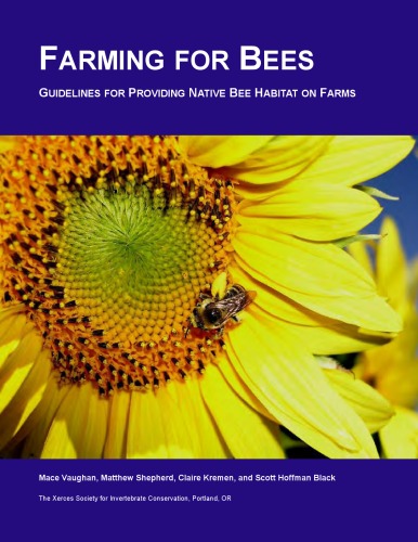 Farming for bees : guidelines for providing native bee habitat on farms