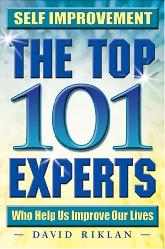 Self Improvement the Top 101 Experts Who Help Us Improve Our Lives