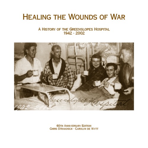 Healing the wounds of war : a history of the Greenslopes Hospital 1942-2002