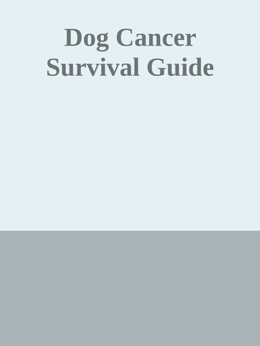 The Dog Cancer Survival Guide