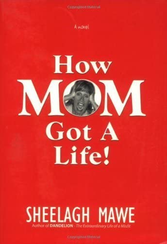 How Mom Got a Life