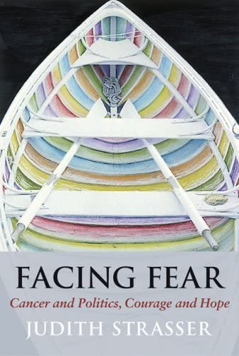 Facing Fear: Cancer and Politics, Courage and Hope