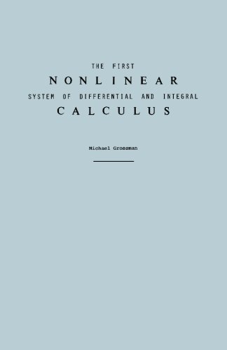 The First Nonlinear System of Differential and Integral Calculus