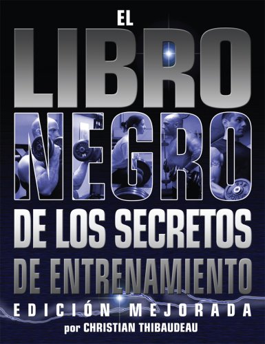 El Libro Negro De Los Secretos De Entrenamiento (Spanish Edition)