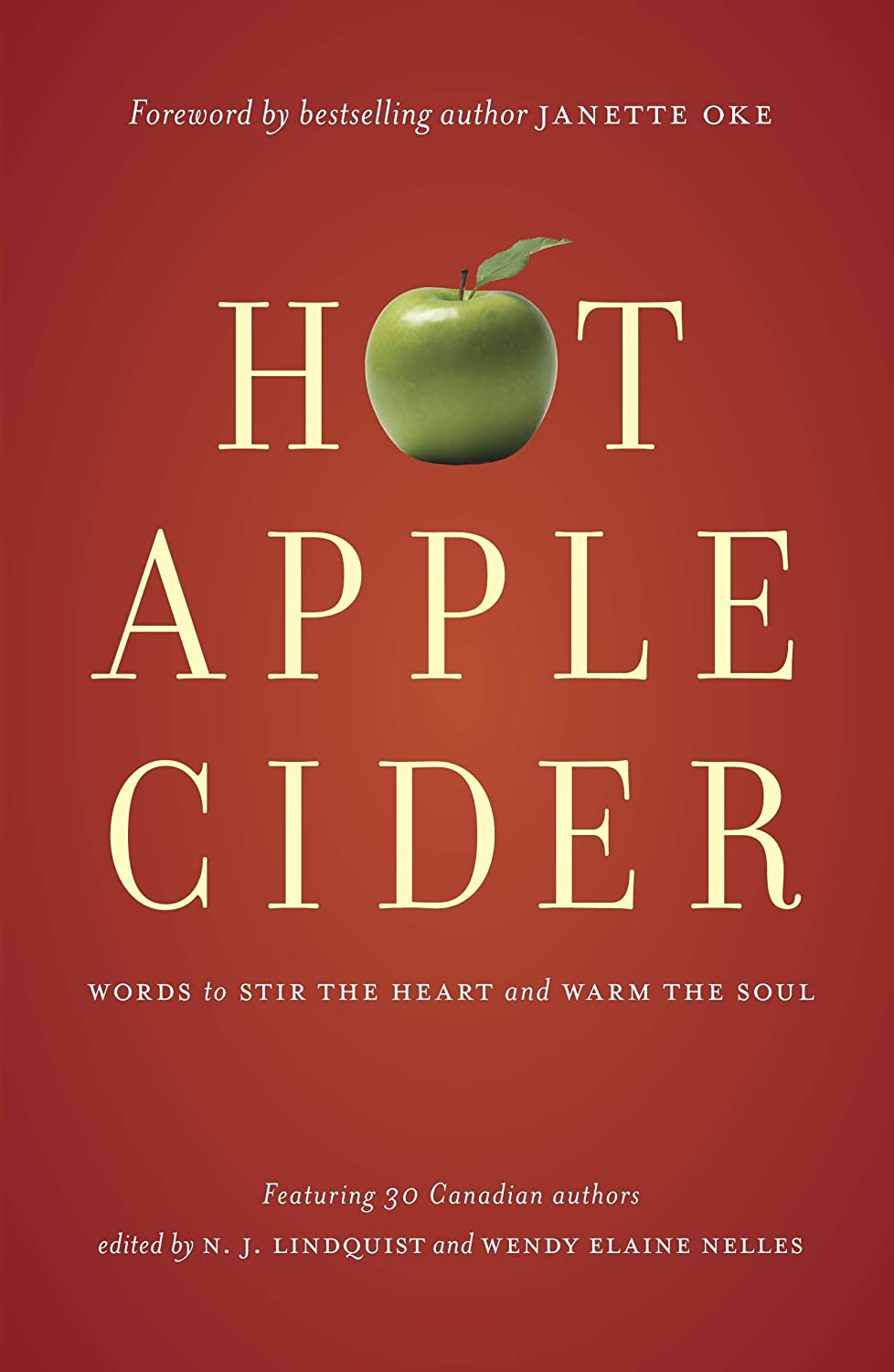 Hot Apple Cider: Words to Stir the Heart and Warm the Soul