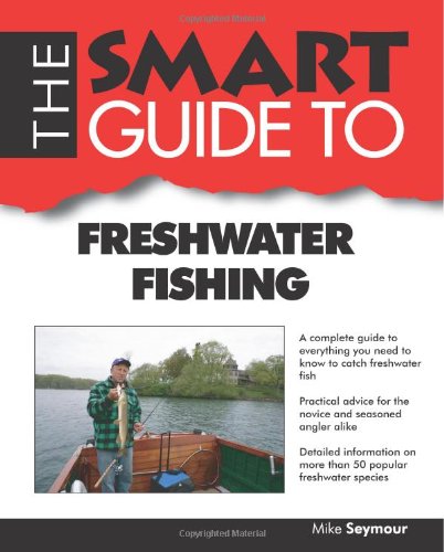 The Smart Guide to Freshwater Fishing