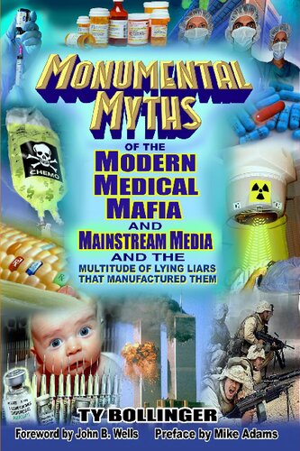 Monumental Myths of the Modern Medical Mafia and Mainstream Media and the Multitude of Lying Liars That Manufactured Them