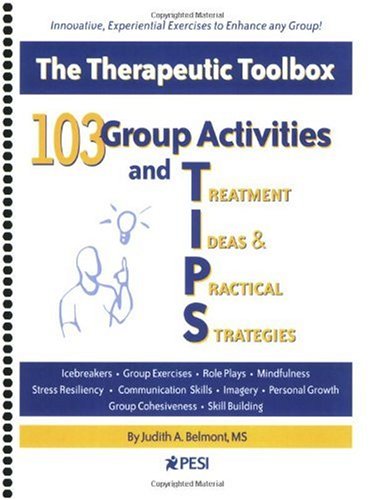 103 Group Activities and Treatment Ideas &amp; Practical Strategies