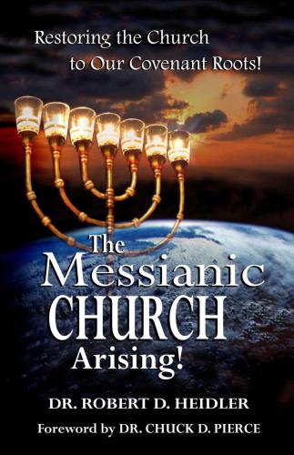 The Messianic Church Arising!
