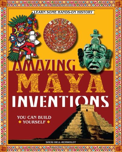 Amazing Maya Inventions You Can Build Yourself