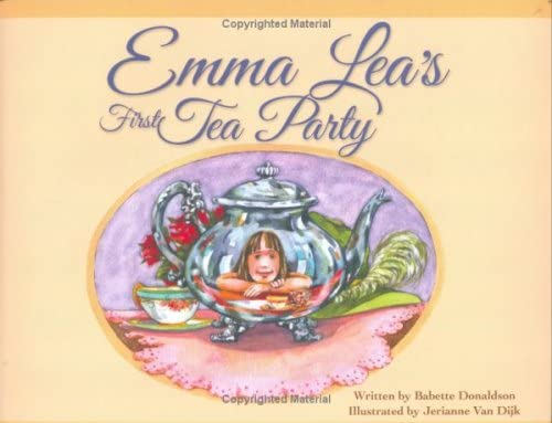 Emma Lea's First Tea Party (Emma Lea Books)