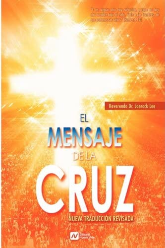 EL MENSAJE DE LA CRUZ (Spanish Edition)