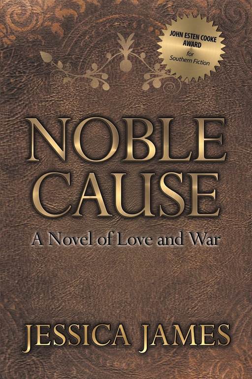 Noble Cause: A Novel of Love and War (Military Heroes Through History)