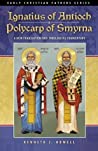 Ignatius of Antioch &amp; Polycarp of Smyrna