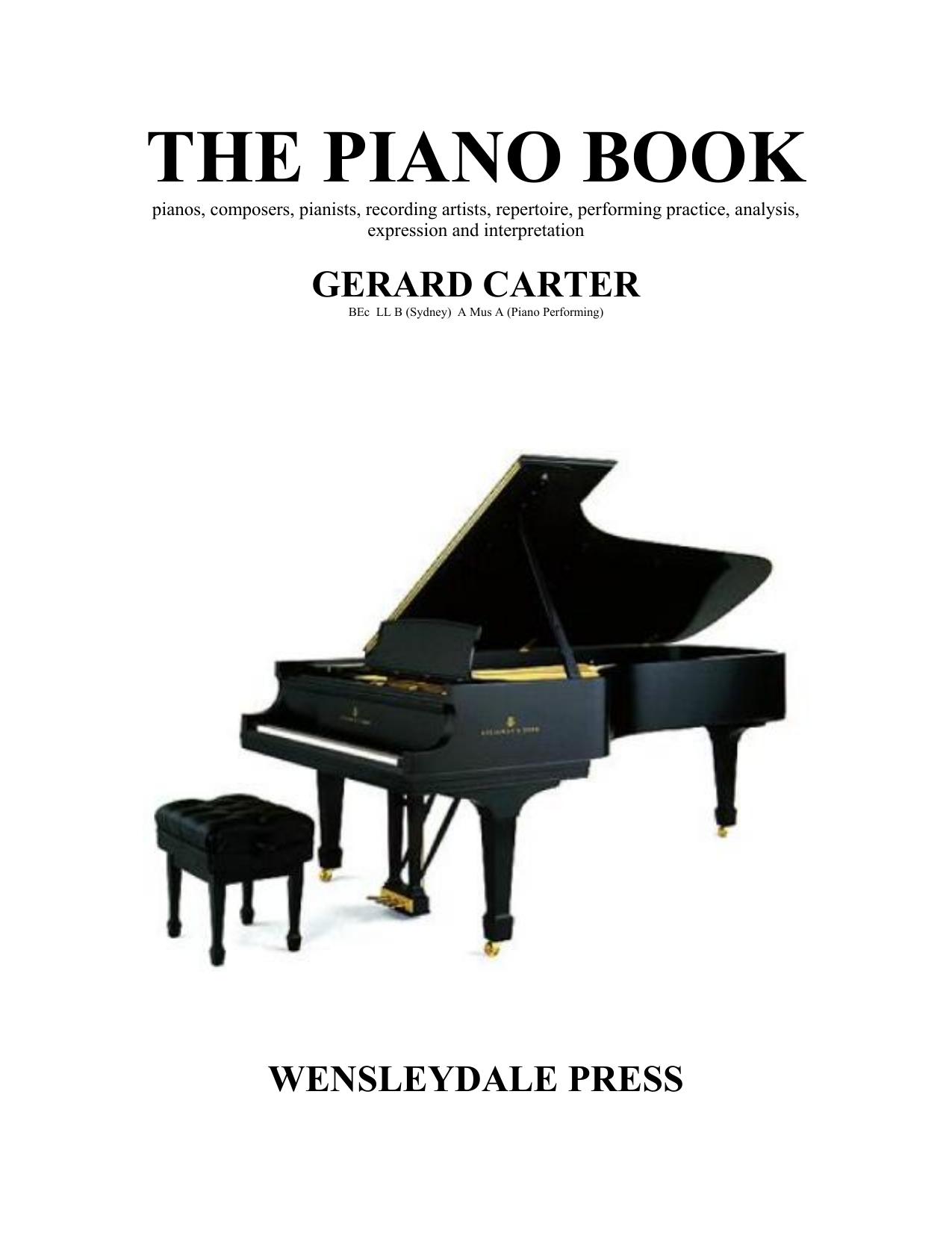 The Piano book : pianos, composers, pianists, recording artists, repertoire, performing practice, analysis, expression and interpretation