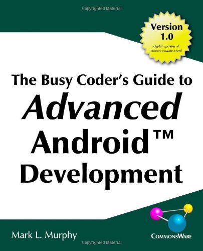 The Busy Coder's Guide to Advanced Android Development