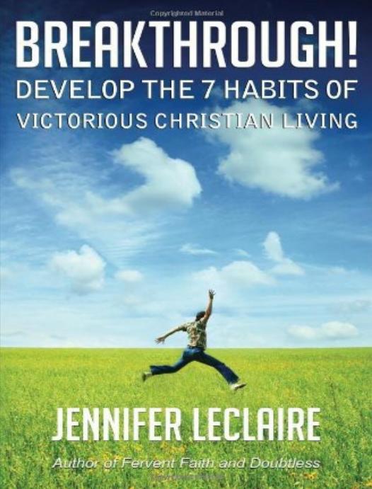 Breakthrough! Develop the 7 Habits of Victorious Christian Living