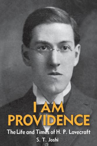 I Am Providence: The Life and Times of H. P. Lovecraft (2 VOLUMES)