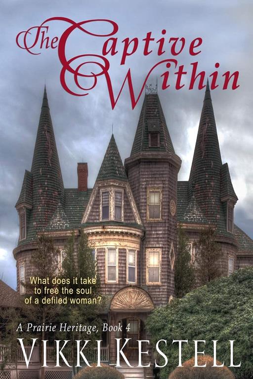 The Captive Within (A Prairie Heritage, Book 4)