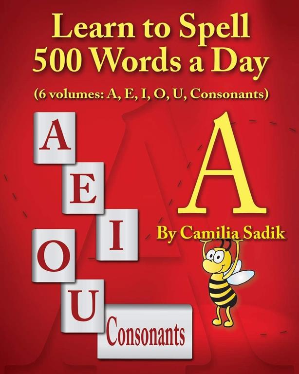 Learn to Spell 500 Words a Day: The Vowel A (vol. 1)