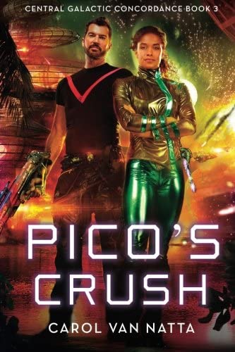 Pico's Crush: Central Galactic Concordance Book 3 (Volume 3)