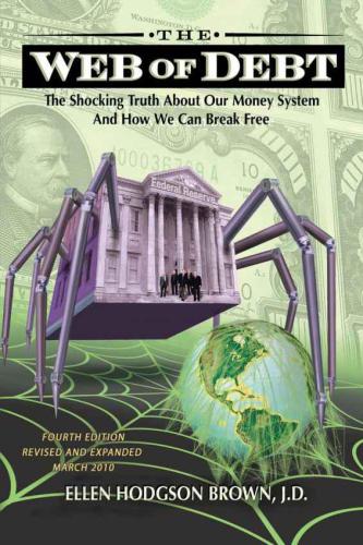 Web of Debt: The Shocking Truth About Our Money System and How We Can Break Free