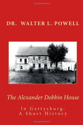 The Alexander Dobbin House in Gettysburg:  A Short History