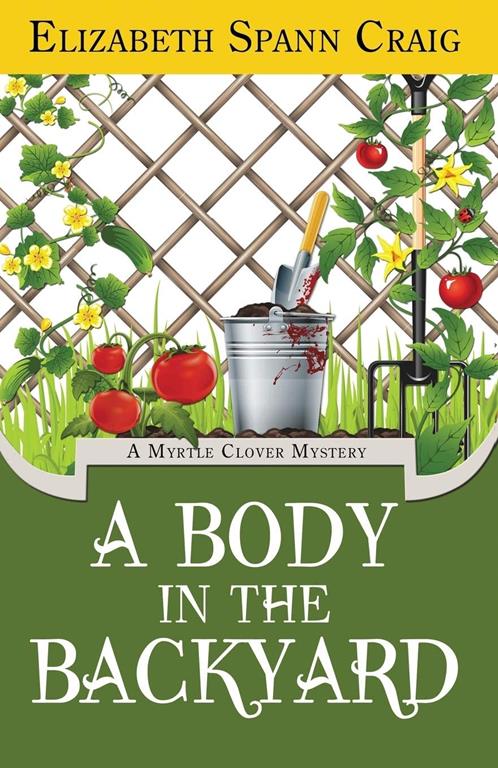 A Body in the Backyard: A Myrtle Clover Mystery (A Myrtle Clover Cozy Mystery) (Volume 4)