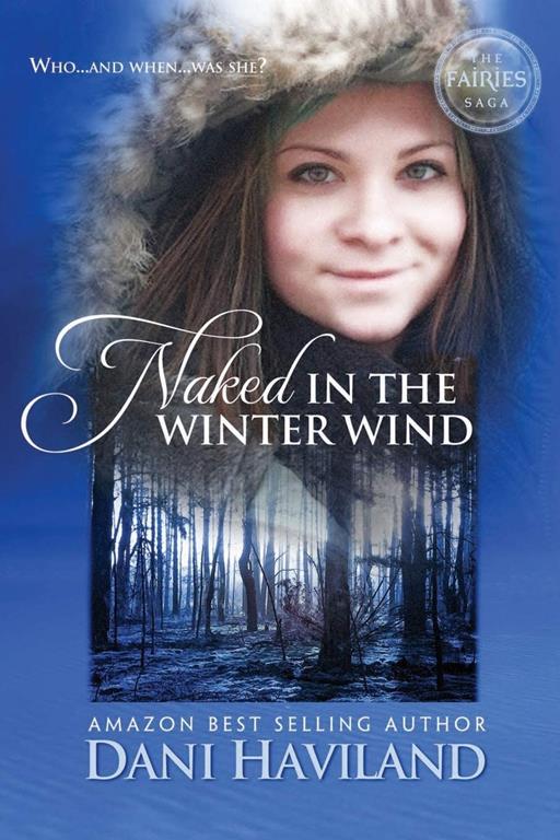 Naked in the Winter Wind (The Fairies Saga) (Volume 1)