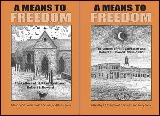 A Means to Freedom: The Letters of H. P. Lovecraft and Robert E. Howard (TWO VOLUME SET)