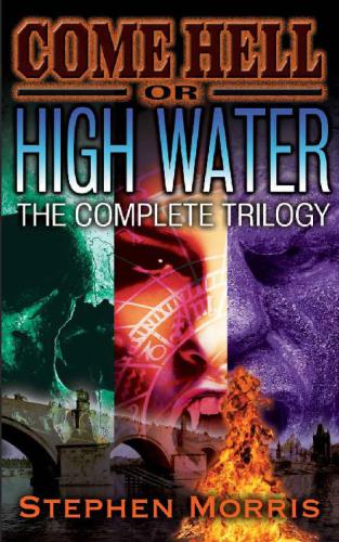 Come Hell or High Water : the Complete Trilogy