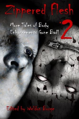 Zippered Flesh 2: More Tales of Body Enhancements Gone Bad!