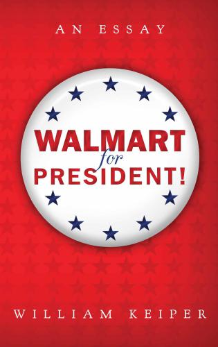 Walmart for President! An Essay