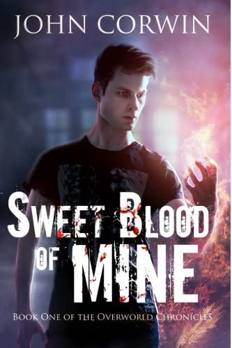 Sweet Blood of Mine: Book One of the Overworld Chronicles (Volume 1)